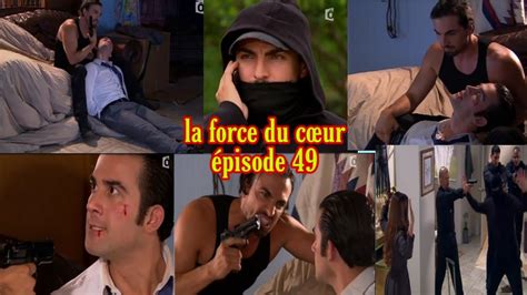 LA FORCE DU CŒUR ÉPISODE 49 EN FRANÇAIS Louis kidnappe Juan Marcos