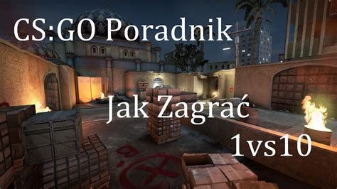 Counter Strike Csgo Poradnik Jak Zagra Vs W Cs Go How