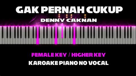 Gak Pernah Cukup Denny Caknan Karaoke Akustik Piano Female Key