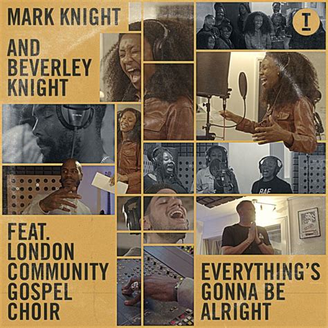 Beverley Knight Mark Knight Everything S Gonna Be Alright Feat