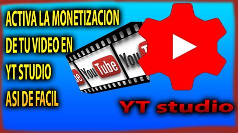 Soluccion Yt Studio Como Activar La Monetizacion En Youtube Activa