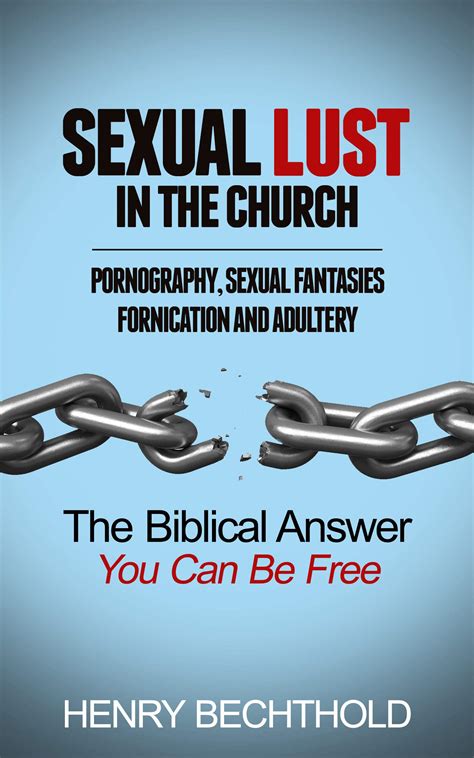 Sexual Lust In The Church Pornography Sexual Fantasies Fornication And Adultery The Biblical