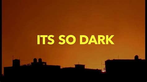 It S So Dark Official Video Youtube