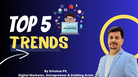 Top 5 Digital Marketing Trends To Watch Out For In 2023