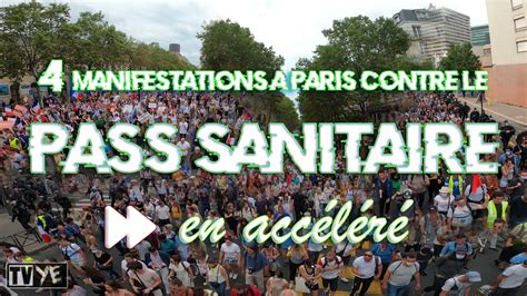 ACCÉLÉRÉE 4 manifestations complètes contre le Pass Sanitaire Paris