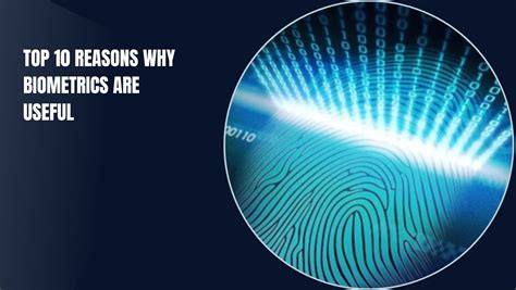 Top 10 Reasons Why Biometrics Are Useful Techyv