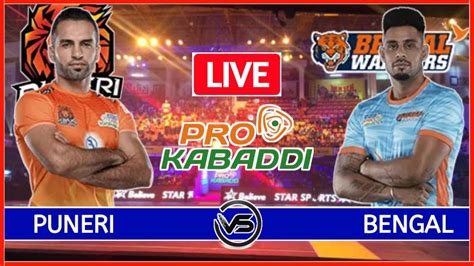 Vivo Pro Kabaddi Live Puneri Paltan Vs Bengal Warriors Live Pun Vs