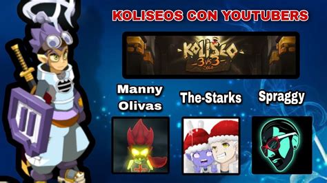 KOLISEOS CON YOUTUBERS TOPS Manny Olivas SrStarks Y Spraggy PvP