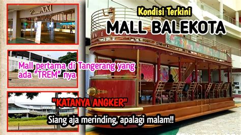 Kondisi Terkini Mall Balekota Mall Tersepi Di Tangerang Horor Vibes