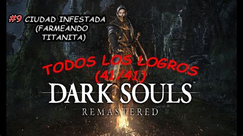 Dark Souls Remastered TODOS LOS LOGROS Parte 10 Ciudad Infestada