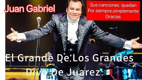 Juan Gabriel El Divo De Juarez Recordando Sus Bonitas Canciones Asta