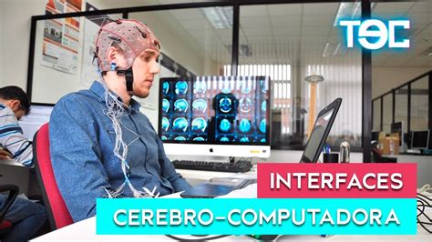 Interfaces Cerebro Computadora Youtube