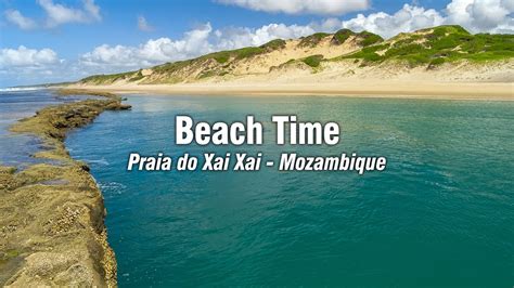 Beach Time In Xai Xai Mozambique Beautiful Scenery Of The Sinkhole In