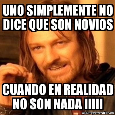 Meme Boromir Uno Simplemente No Dice Que Son Novios Cuando En