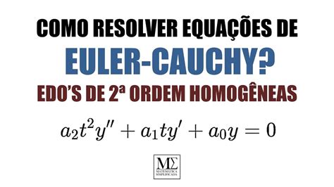 Como Resolver Equações de Euler Cauchy EDO s Homogêneas de 2ª Ordem