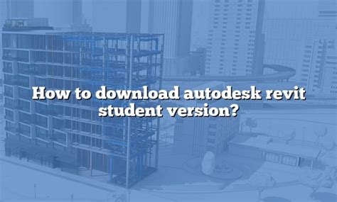 How To Download Autodesk Revit Student Version