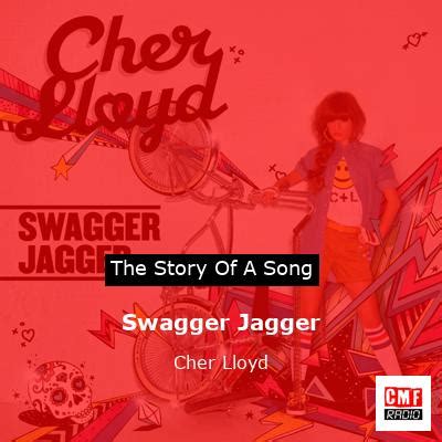 The story and meaning of the song 'Swagger Jagger - Cher Lloyd