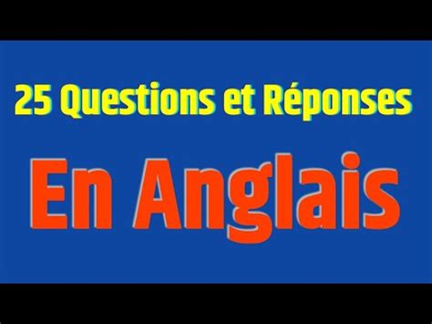 25 Questions et Réponses Très Utiles en Anglais niveau débutant et