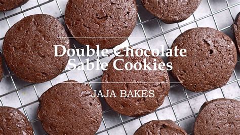 Double Chocolate Sable Cookies Jaja Bakes Youtube