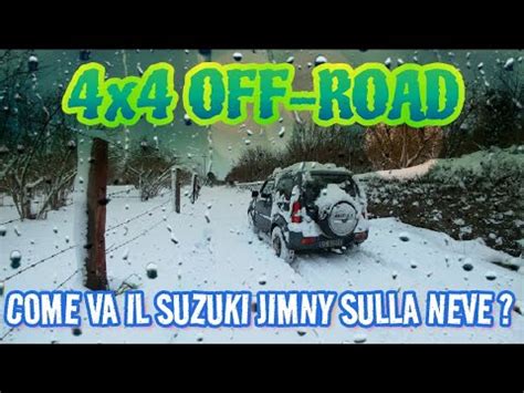 4x4 Sulla Neve Suzuki Jimny Off Road Come Divertirsi Con Davvero