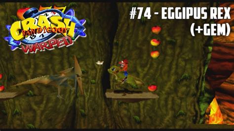 Crash Bandicoot 3 Warped 74 Eggipus Rex Gem Youtube