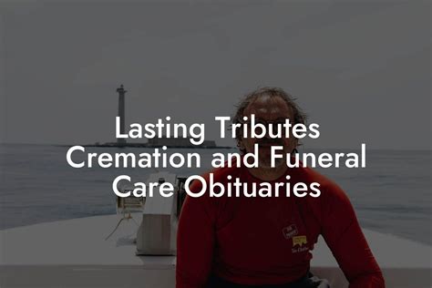 Lasting Tributes Cremation And Funeral Care Obituaries Eulogy Assistant