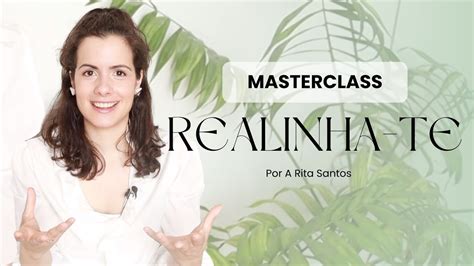 Masterclass Realinha Te Reconecta Te Contigo Mesma E Alcan A Clareza