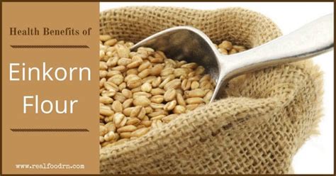 Health Benefits Of Einkorn Flour Real Food RN