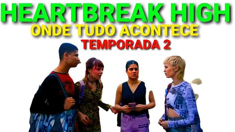 Heartbreak High Onde Tudo Acontece Temporada 2 Conheça A Série Leve