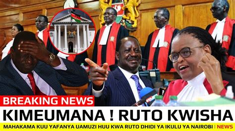 Breaking News Mahakama Kuu Yafanya Uamuzi Wa Mwisho Kwa Ruto Dhidi Ya