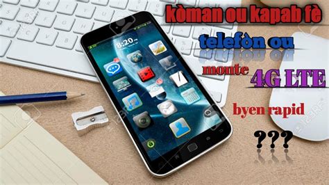 Kòman ou kapab fè internet telefòn ou monte 4G LTE byen rapid fè