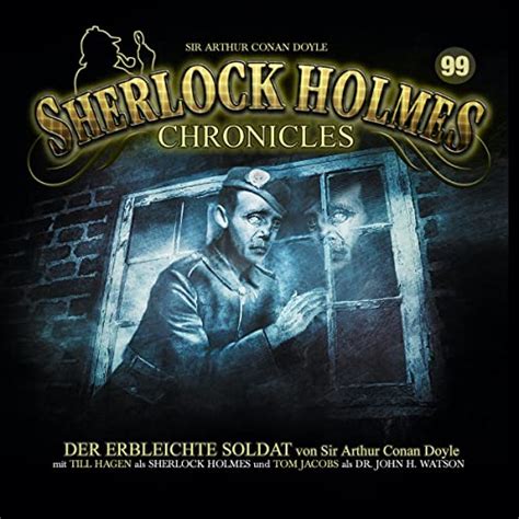 Der erbleichte Soldat Sherlock Holmes Chronicles 99 Hörbuch Download