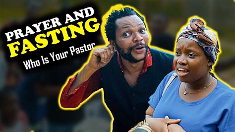 Prayer And Fasting Who Is Your Pastor Denilson Igwe Comedy Youtube