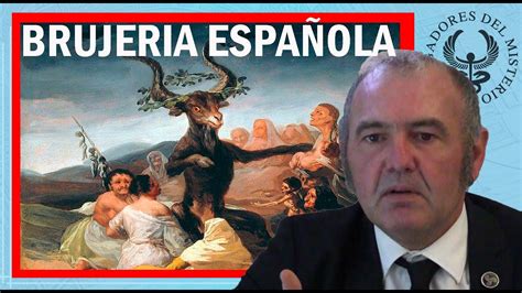 HISTORIA DE LA BRUJERIA EN ESPAÑA por Diego Valor YouTube