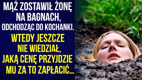 To jest miejsce dla ciebie Mąż zostawił żonę na bagnach Wtedy