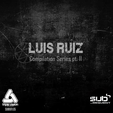 Compilation Series Part Ii Subdgtl05 Luis Ruiz Subsequent