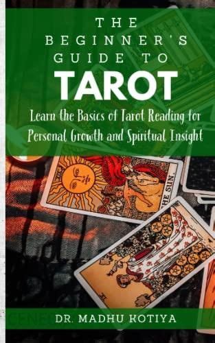 The Beginner S Guide To Tarot Learn The Basics Of Tarot Reading For