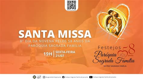 Santa Missa 8º Dia Novena 58 anos da Paróquia Sagrada Família 21 07