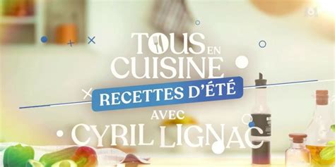 Tous en cuisine avec Cyril Lignac M6 les ingrédients du lundi 28