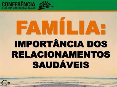 Ppt Fam Lia Import Ncia Dos Relacionamentos Saud Veis Powerpoint