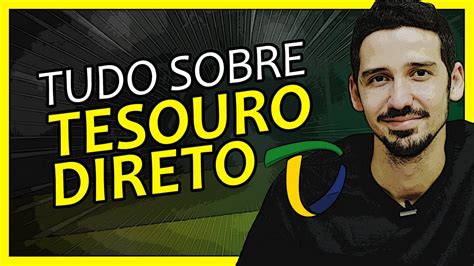 Aqui Est Tudo Que Voc Precisa Saber Sobre O Tesouro Direto