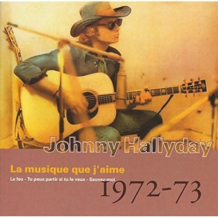 La Musique Que J Aime 1972 73 Johnny Hallyday Michel Mallory Amazon