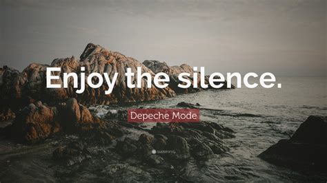 Depeche Mode Quote Enjoy The Silence