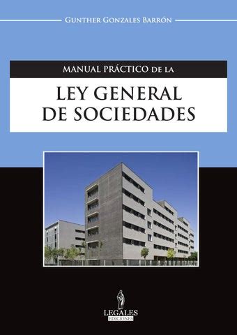 Manual Práctico LEY GENERAL DE SOCIEDADES by Ediciones Legales E I R L