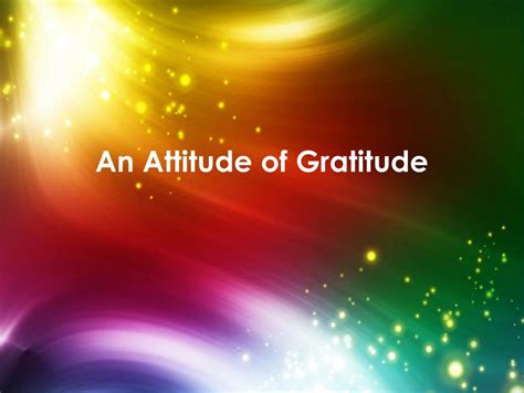 Ppt An Attitude Of Gratitude Powerpoint Presentation Free Download