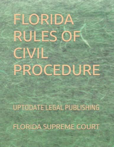 Florida Rules Of Civil Procedure Uptodate Legal Publishing By Florida