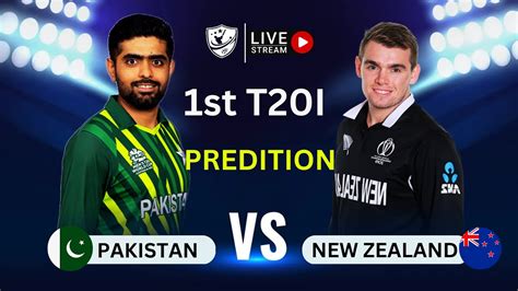 🔴 Live Pakistan Vs New Zealand 1st T20 Match Predictions And Urdu