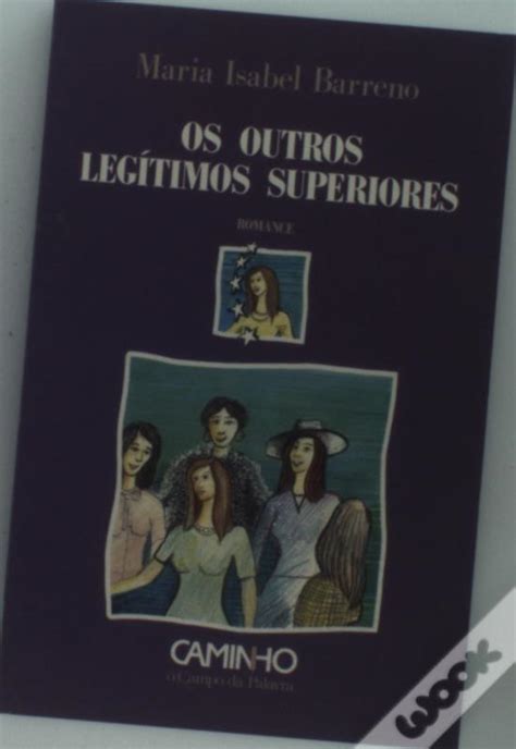 Os Outros Legítimos Superiores de Maria Isabel Barreno Livro WOOK