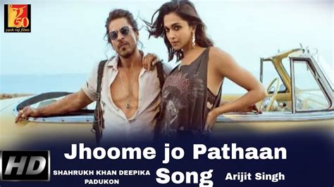 Jhoome Jo Pathaan L Shahrukh Khandeepika Padukonepathaan New Song Jhoome Jo Pathaan Release