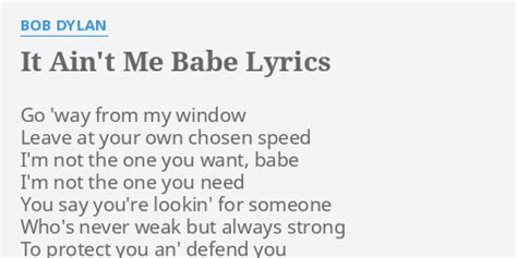 IT AIN T ME BABE LYRICS By BOB DYLAN Go Way From My